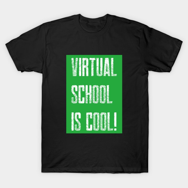 Virtual School is Cool! (Green) T-Shirt by TJWDraws